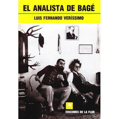 EL ANALISTA DE BAGE - LUIS FERNANDO VERISSIMO EL ANALISTA DE BAGE - LUIS FERNANDO VERISSIMO