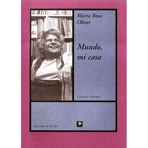 MUNDO, MI CASA - MARIA ROSA OLIVER MUNDO, MI CASA - MARIA ROSA OLIVER