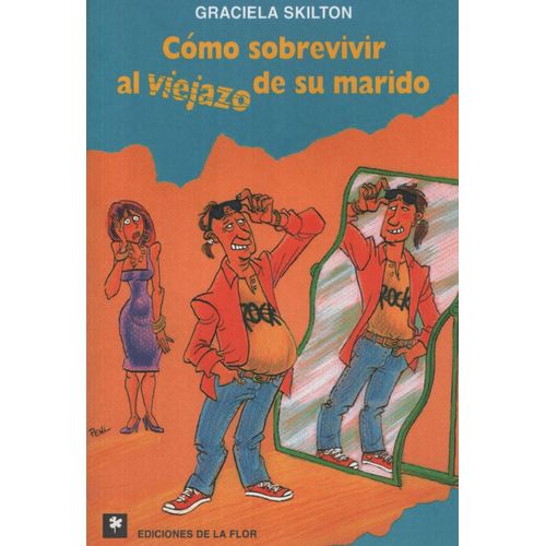 COMO SOBREVIVIR AL VIEJAZO DE SU MARIDO