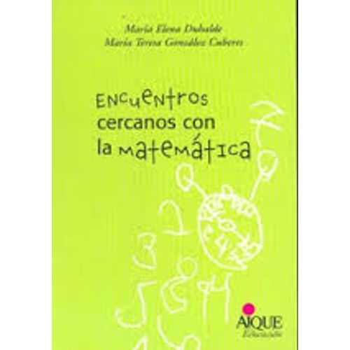 ENCUENTROS CERCANOS CON LA MATEMATICA - MARIA ELENA DUHALDE
