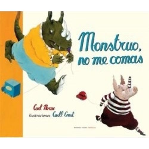 MONSTRUO, NO ME COMAS - CARL NORAC