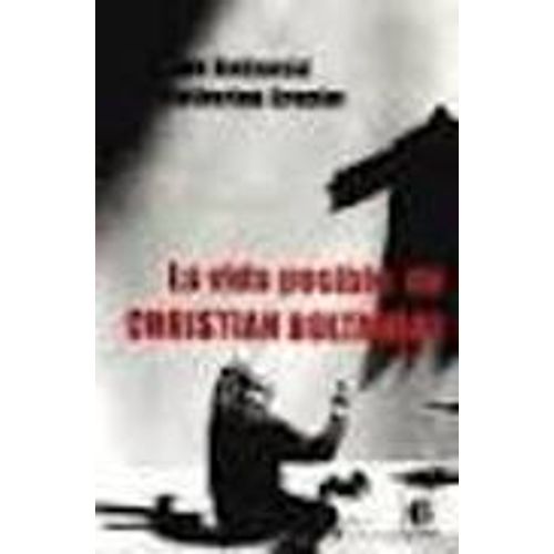 LA VIDA POSIBLE DE CHRISTIAN BOLTANSKI