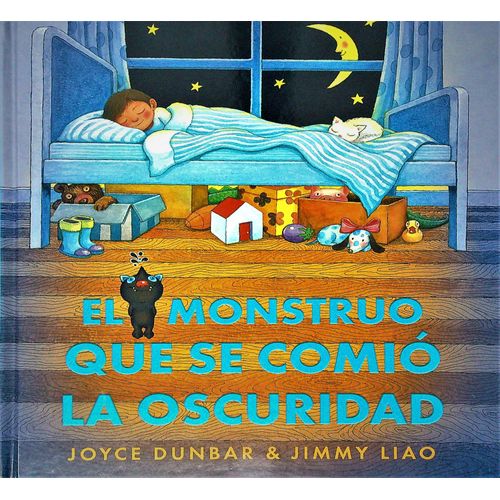 EL MONSTRUO QUE SE COMIO LA OSCURIDAD - JOYCE DUNBAR EL MONSTRUO QUE SE COMIO LA OSCURIDAD - JOYCE DUNBAR
