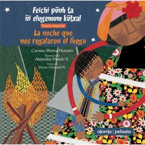 LA NOCHE QUE NOS REGALARON EL FUEGO - CUENTO MAPUCHE