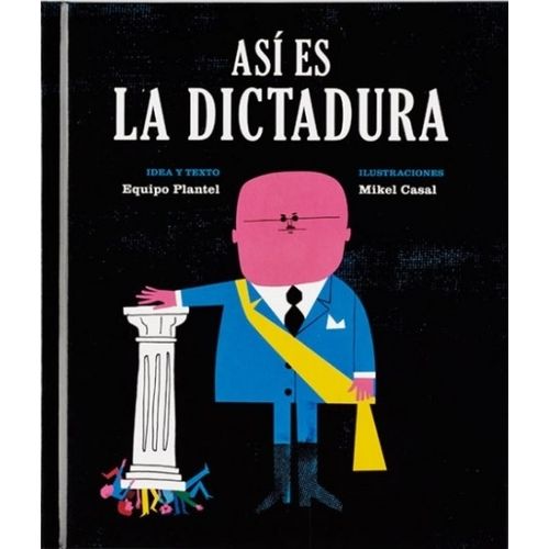 ASI ES LA DICTADURA - EQUIPO PLANTEL - MIKEL CASAL ASI ES LA DICTADURA - EQUIPO PLANTEL - MIKEL CASAL