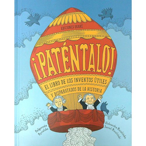 PATENTALO - EL LIBRO DE LOS INVENTOS INUTILES Y DISPARATADOS