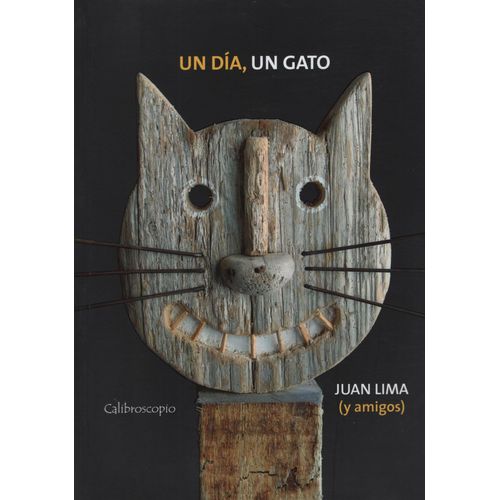 LIBRO UN DIA, UN GATO - JUAN LIMA LIBRO UN DIA, UN GATO - JUAN LIMA