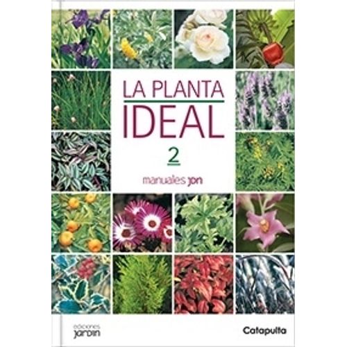 LIBRO LA PLANTA IDEAL 2 - MANUALES JARDIN - LUCIA CANE