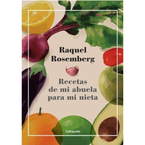 RECETAS DE MI ABUELA PARA MI NIETA - RAQUEL ROSEMBERG