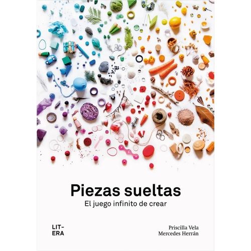 PIEZAS SUELTAS - EL JUEGO INFINITO DE CREAR