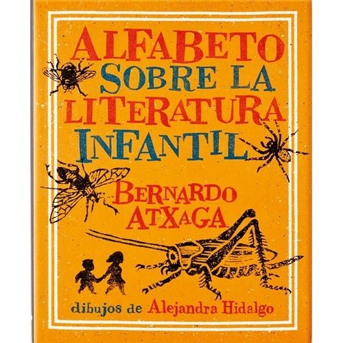 ALFABETO SOBRE LA LITERATURA INFANTIL - BERNARDO ATXAGA