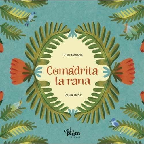 COMADRITA LA RANA - PILAR POSADA - PAULA ORTIZ