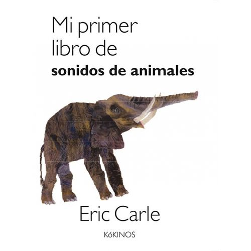 MI PRIMER LIBRO DE SONIDOS DE ANIMALES - ERIC CARLE