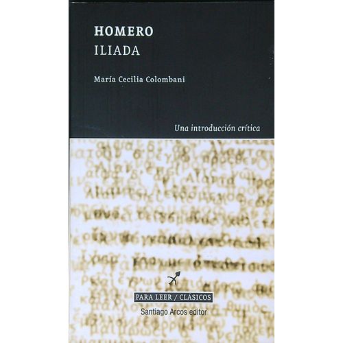 HOMERO - ILIADA - UNA INTRODUCCION CRITICA
