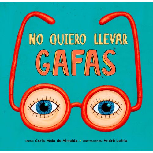 NO QUIERO LLEVAR GAFAS - C. DE ALMEIDA - A. LETRIA