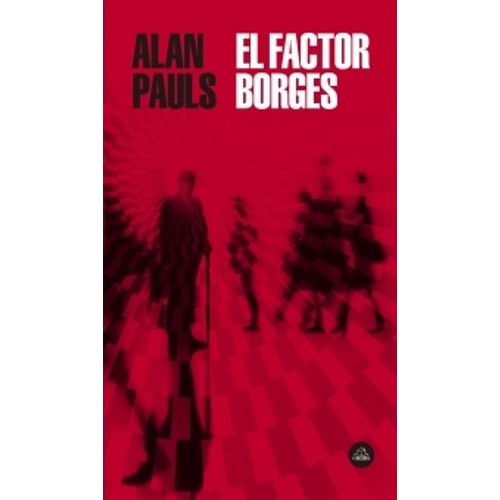EL FACTOR BORGES - ALAN PAULS