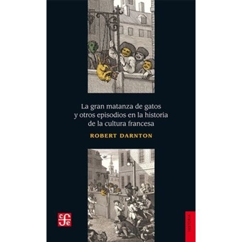 LA GRAN MATANZA DE GATOS - ROBERT DARNTON