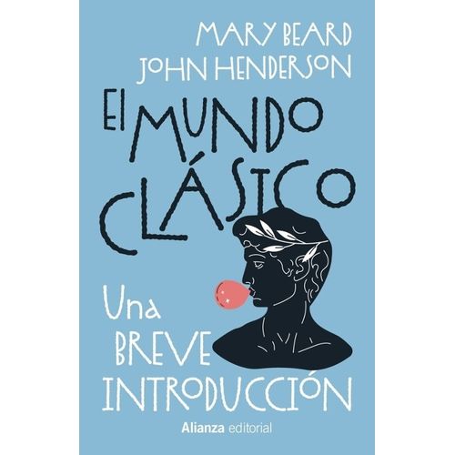 EL MUNDO CLASICO UNA BREVE INTRODUCCION - BEARD / HENDERSON