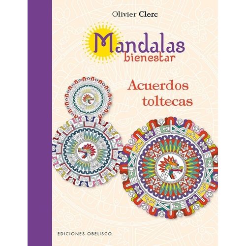 MANDALAS BIENESTAR - ACUERDOS TOLTECAS - OLIVIER CLERC