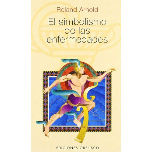 SIMBOLISMO DE LAS ENFERMEDADES - ROLAND ARNOLD