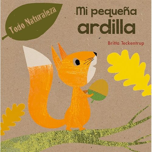 MI PEQUEÑA ARDILLA - TODO NATURALEZA - BRITTA TECKENTRUP