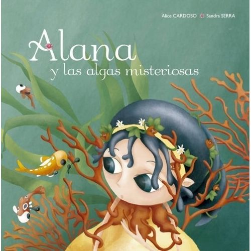 ALANA Y LAS ALGAS MISTERIOSAS - ALICE CARDOSO