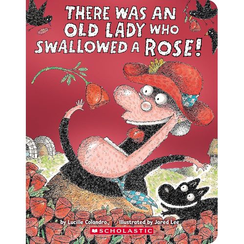 THERE WAS AN OLD LADY WHO SWALLOWED A ROSE! - LUCILLE COLAND