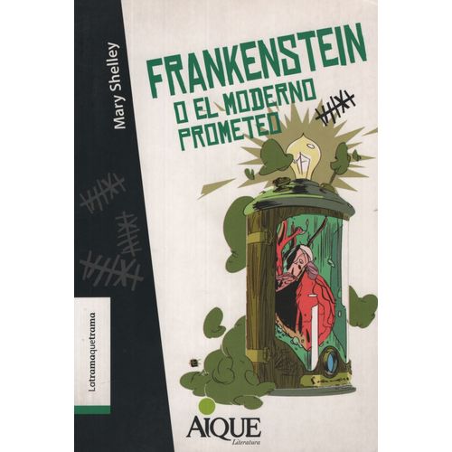 FRANKENSTEIN O EL MODERNO PROMETEO - LATRAMAQUETRAMA (+12 AÑ