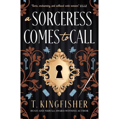 A SORCERESS COMES TO CALL - T. KINGFISHER