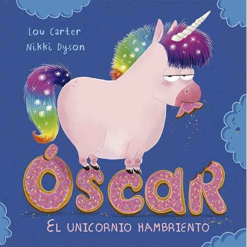 OSCAR, EL UNICORNIO HAMBRIENTO - LOU CARTER / NIKKI DYSON