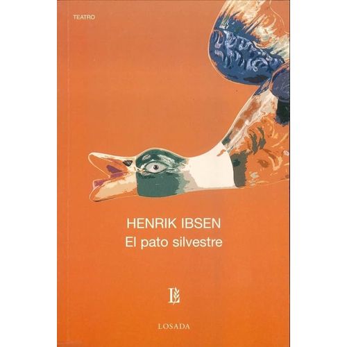 EL PATO SILVESTRE - HENRIK IBSEN