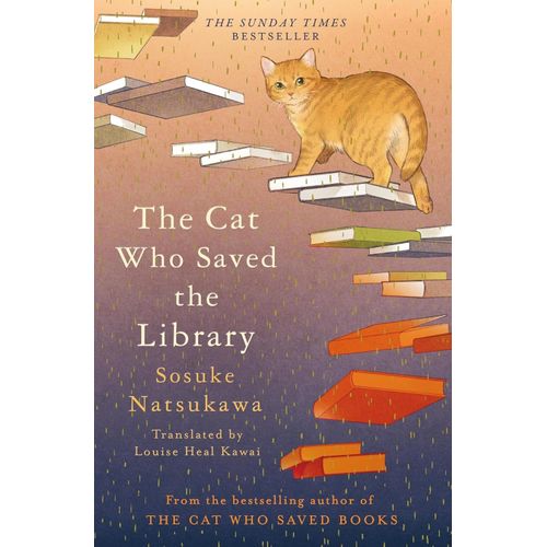 THE CAT WHO SAVED THE LIBRARY - SOSUKE NATSUKAWA