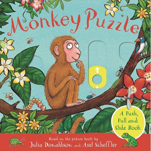 MONKEY PUZZLE - A PUSH, PULL AND SLIDE BOOK- JULIA DONALDSON
