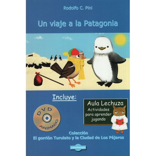 UN VIAJE A LA PATAGONIA + DVD ANIMADO - AULA LECHUZA PARA AP