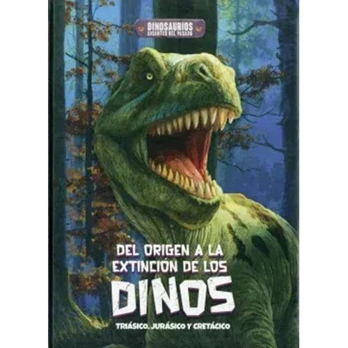 DEL ORIGEN A LA EXTINCION DE LOS DINOS