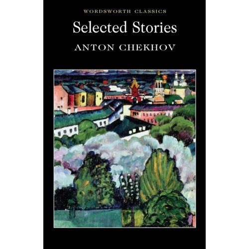 SELECTED STORIES - CHEJOV, ANTON - WORDSWORTH CLASSICS