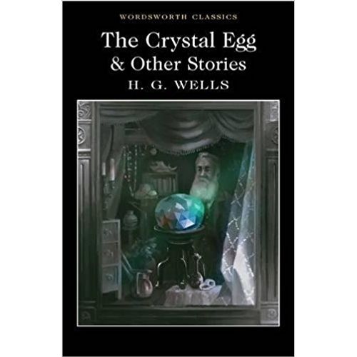 THE CRYSTAL EGG AND OTHER STORIES - WORDSWORTH CLASSICS