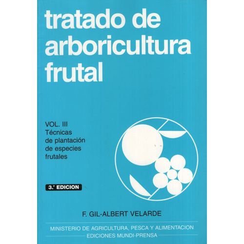 TRATADO DE ARBORICULTURA FRUTAL VOL.III: TECNICAS DE PLANTAC