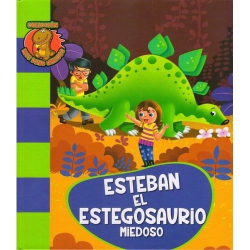 ESTEBAN EL ESTEGOSAURIO MIEDOSO - MIS DINO AMIGOS