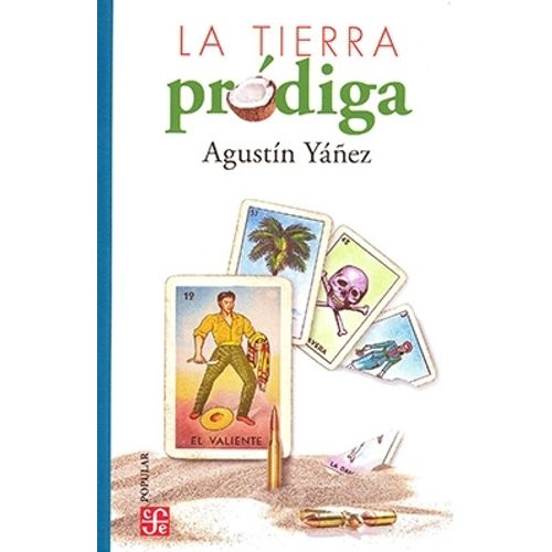 LA TIERRA PRODIGA - AGUSTIN YAÑEZ