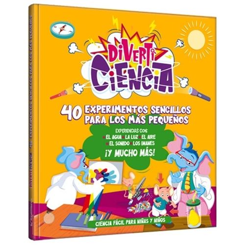 DIVERTI CIENCIA - 40 EXPERIMENTOS SENCILLOS PARA LOS MAS PEQ