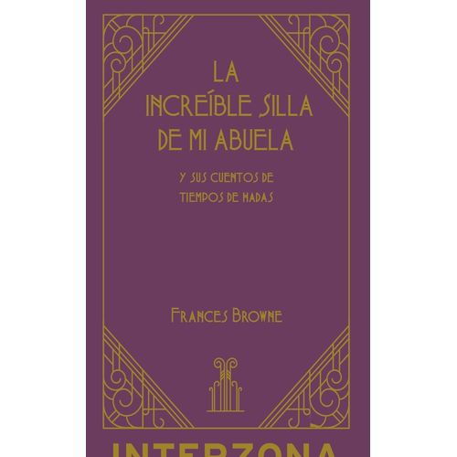 LA INCREIBLE SILLA DE MI ABUELA - FRANCES BROWNE
