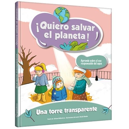 LA TORRE TRANSPARENTE - QUIERO SALVAR EL PLANETA!