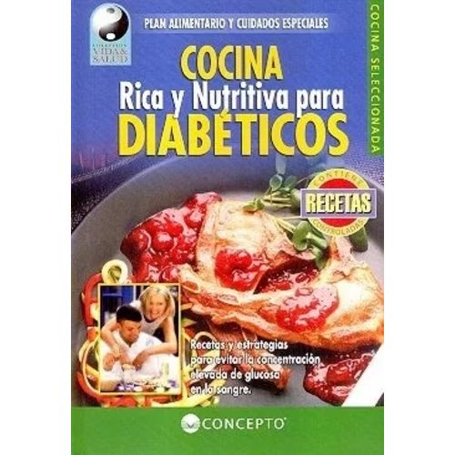 COCINA RICA Y NUTRITIVA PARA DIABETICOS - VIDA Y SALUD