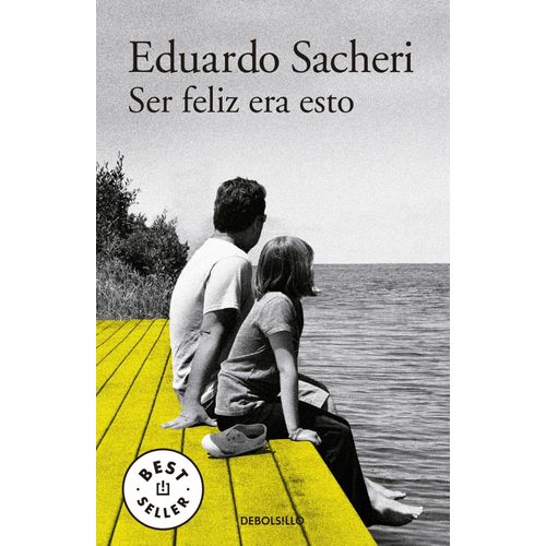 SER FELIZ ERA ESTO - EDUARDO SACHERI