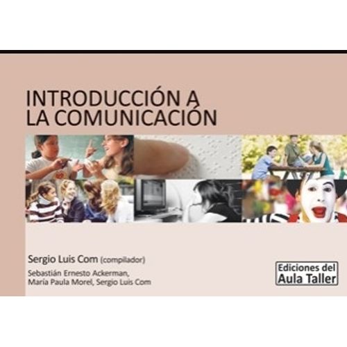 INTRODUCCION A LA COMUNICACION - SERGIO LUIS COM - AULA TALL