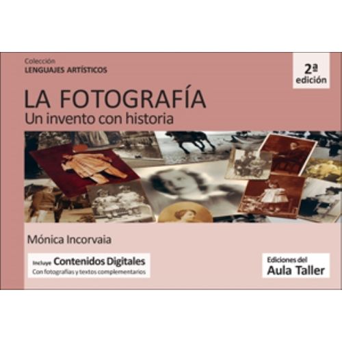 LIBRO LA FOTOGRAFIA. UN INVENTO CON HISTORIA - AULA TALLER
