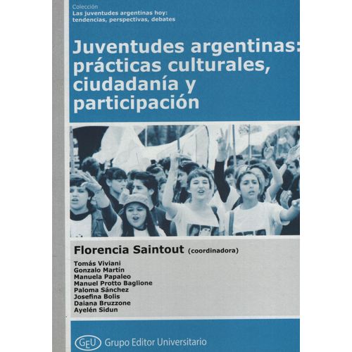 JUVENTUDES ARGENTINAS PRACTICAS CULTURALES CIUDADANIA Y PART
