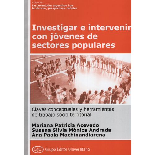 INVESTIGAR E INTERVENIR CON JOVENES DE SECTORES POPULARES