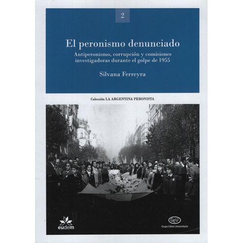EL PERONISMO DENUNCIADO - SILVIA FERREYRA